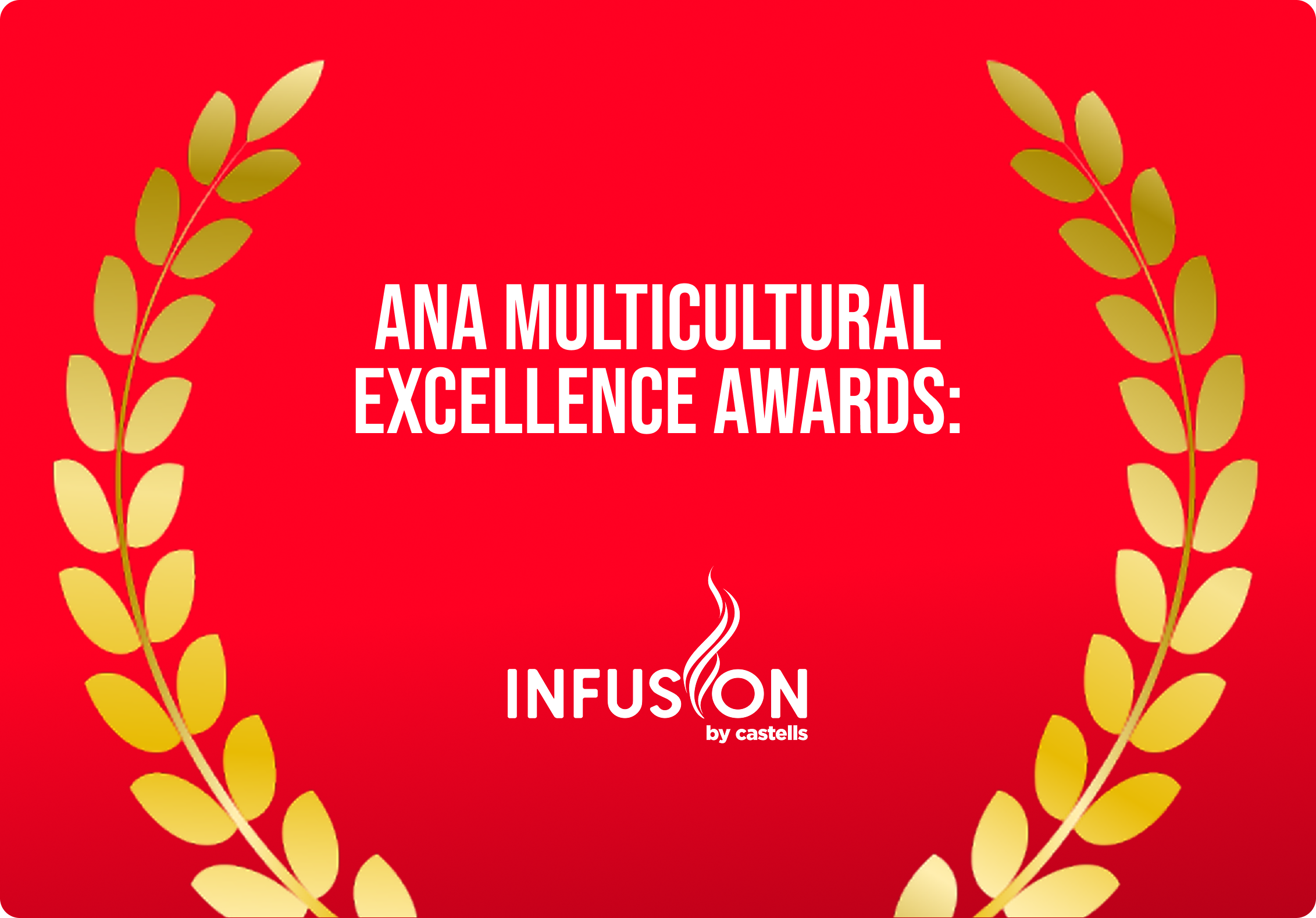 ANA MULTICULTURAL EXCELLENCE AWARDS: