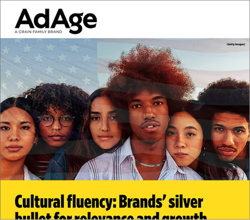 Cultural fluency: Brands’ silver  bullet for relevance and growth.