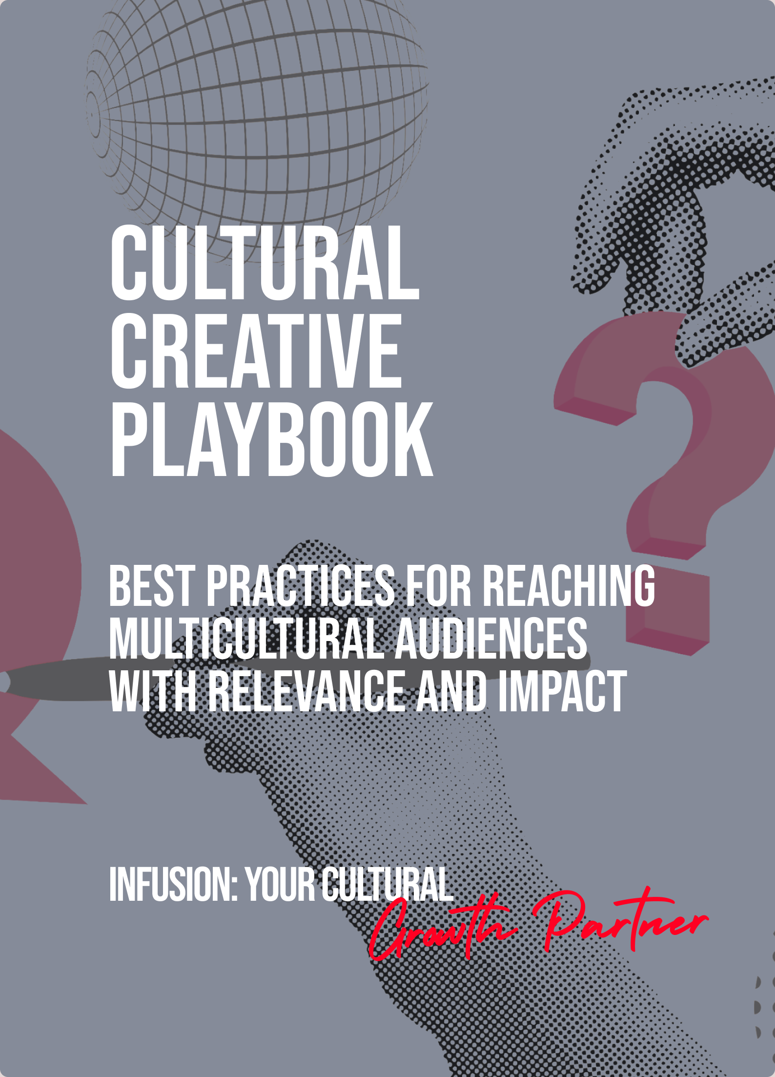 Cultural Creative Playbook — Best Practices for Reaching Multicultural Audiences with Relevance and Impact